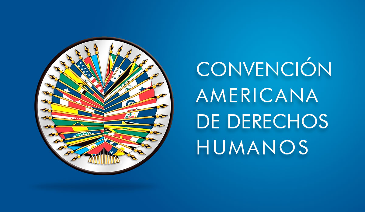 Convención Americana sobre DD.HH | Pacto San José de Costa Rica | OEA 1969