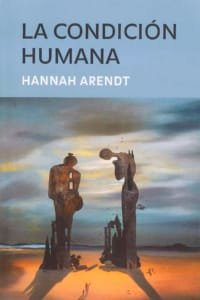 Hannah Arendt | La condición humana