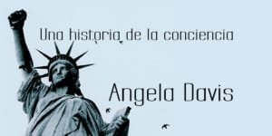 Angela Davis | Una historia de la conciencia