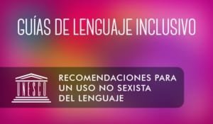 Recomendaciones para un uso no sexista del lenguaje | UNESCO
