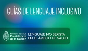 Lenguaje no sexista en el ámbito de salud | Min. Salud Nación | Guía