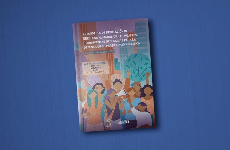 Estándares de protección de DD.HH de las mujeres | ONU Mujeres | Guía de herramientas