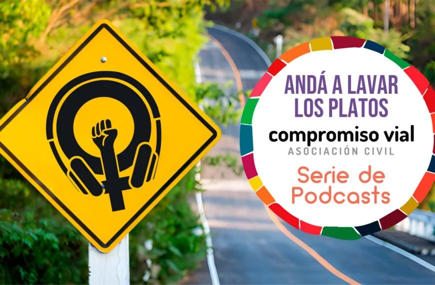 Andá a lavar los platos | Compromiso vial | Serie de Podcast